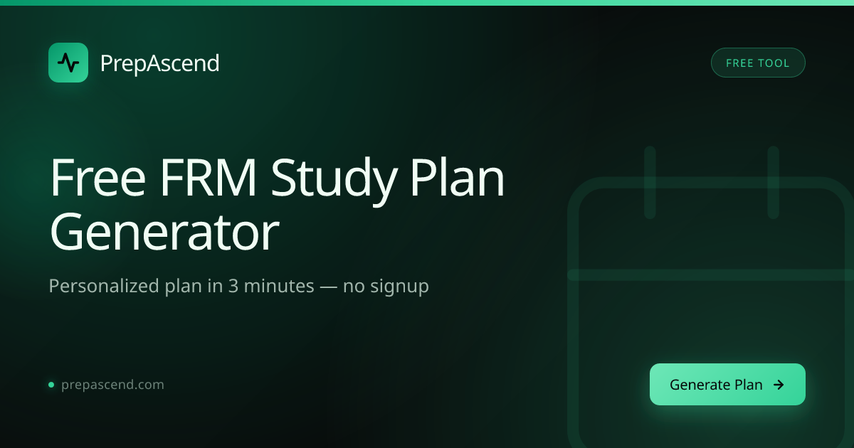 Free FRM Study Plan Generator (3 minutes, no signup) | PrepAscend